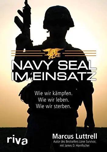 Produktbild: Navy SEAL im Einsatz: Wie wir kämpfen. Wie wir leben. Wie wir sterben