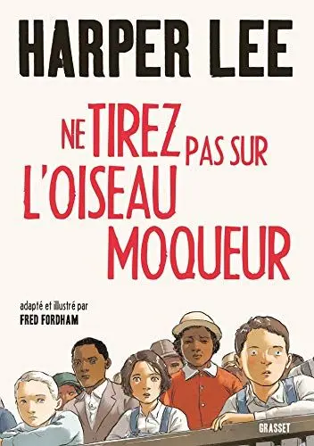 Produktbild: Ne tirez pas sur l'oiseau moqueur - Roman graphique: Illustré et adapté par Fred Fordham
