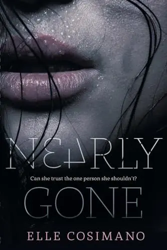 Produktbild: Nearly Gone: Nominiert: Edgar Allan Poe Award for Best Young Adult Novel, 2015, Ausgezeichnet: International Thriller Writers Award, 2015, Nominiert: ... Award, 2015 (Nearly Boswell Mysteries)