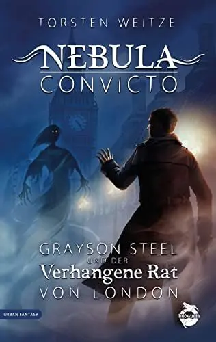 Produktbild: Nebula Convicto. Grayson Steel und der Verhangene Rat von London: Fantasyroman