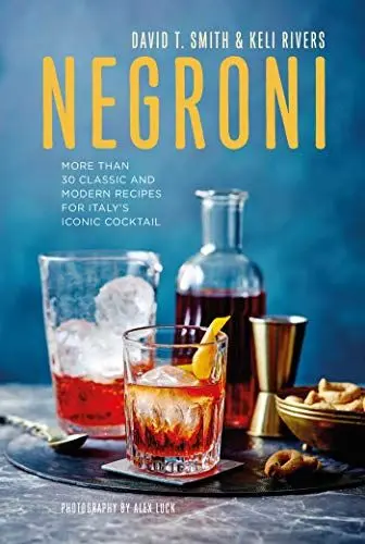 Produktbild: Negroni: More than 30 classic and modern recipes for Italy's iconic cocktail