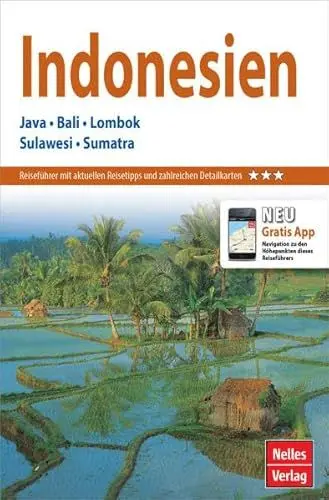 Produktbild: Nelles Guide Reiseführer Indonesien: Java, Bali, Lombok, Sulawesi, Sumatra: Java, Bali, Lombok, Sulawesi, Sumatra. Reiseführer mit aktuellen Reisetipps und zahlreichen Detailkarten. Mit Gratis-App