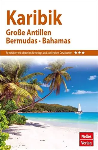 Produktbild: Nelles Guide Reiseführer Karibik: Große Antillen, Bermudas, Bahamas (Nelles Guide: Deutsche Ausgabe)