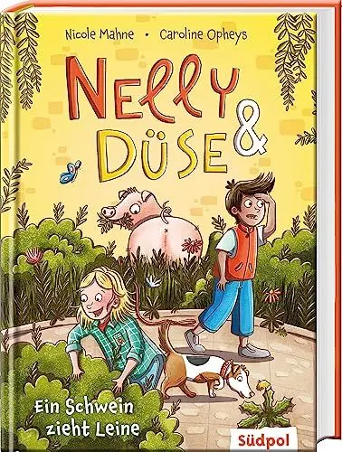 Produktbild: Nelly & Düse - Ein Schwein zieht Leine: Lesespaß mit Nelly und ihrem Hund Düse - lustig-buntes Kinderbuch für Mädchen und Jungen von 6 - 9 Jahren