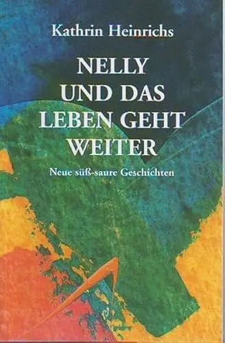 Produktbild: Nelly und das Leben geht weiter: Neue süß-saure Geschichten