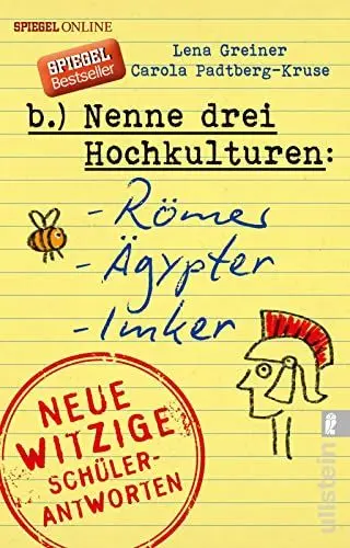 Produktbild: Nenne drei Hochkulturen: Römer, Ägypter, Imker: Neue witzige Schülerantworten