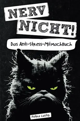Produktbild: Nerv nicht! Das Anti-Stress-Mitmachbuch: Lustiges Geschenk für Frauen, Männer & gestresste Seelen - Nervennahrung fürs Büro und als Abschiedsgeschenk für Kollegen