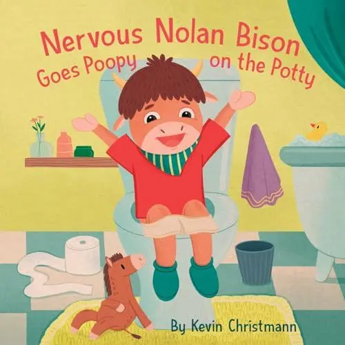 Produktbild: Nervous Nolan Bison Goes Poopy on the Potty: In this rhyming story, Nolan, who is often anxious, discovers that going poop on the toilet is not scary at all!