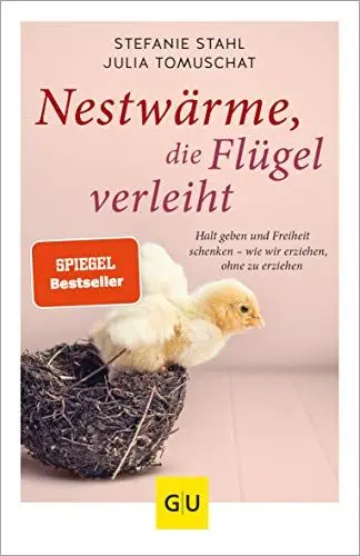 Produktbild: Nestwärme, die Flügel verleiht: Halt geben und Freiheit schenken - wie wir erziehen, ohne zu erziehen (GU Erziehung)