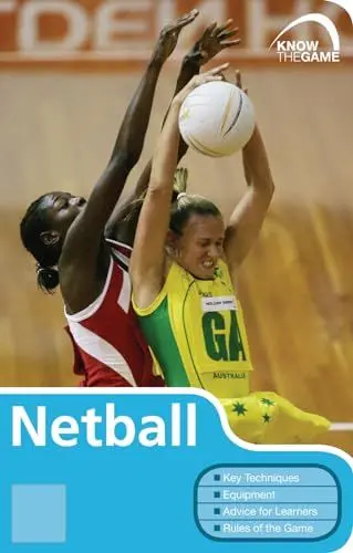 Produktbild: Netball: Key Techniques, Equipment, Advice for Learners, Rules of the Game. By All England Netball Association (Know the Game)