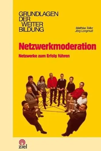 Produktbild: Netzwerkmoderation: Netzwerke zum Erfolg führen (Grundlagen der Weiterbildung)