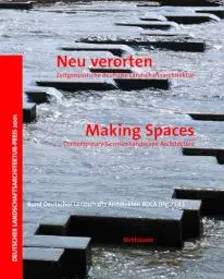 Produktbild: Neu verorten / Making Spaces: Zeitgenössische deutsche Landschaftsarchitektur / Contemporary German Landscape Architecture