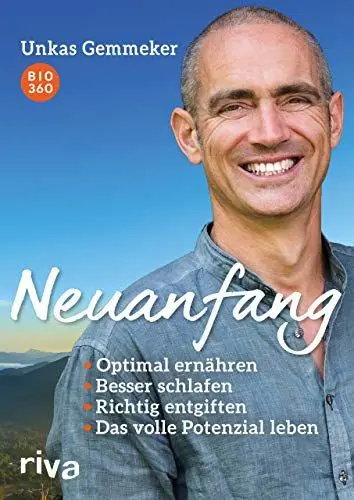 Produktbild: Neuanfang: Optimal ernähren. Besser schlafen. Richtig entgiften. Das volle Potenzial leben.
