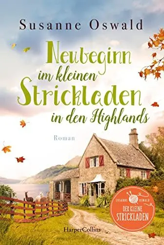 Produktbild: Neubeginn im kleinen Strickladen in den Highlands: Mit kreativen Strickanleitungen (Der kleine Strickladen, Band 4)