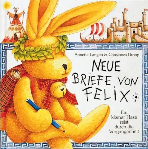 Produktbild: Neue Briefe von Felix: Ein kleiner Hase reist durch die Vergangenheit
