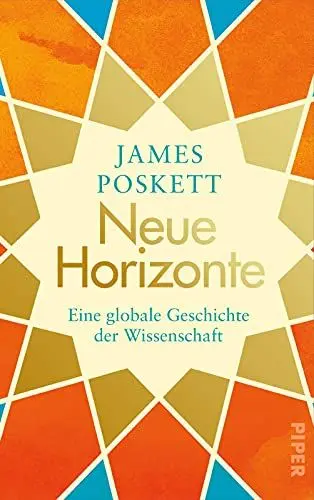 Produktbild: Neue Horizonte: Eine globale Geschichte der Wissenschaft | Ein Geschichtsbuch über die Ursprünge moderner Naturwissenschaften