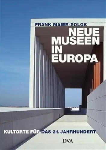 Produktbild: Neue Museen in Europa: Kultorte für das 21. Jahrhundert
