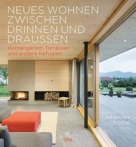 Produktbild: Neues Wohnen zwischen drinnen und draußen: Wintergärten, Terrassen und andere Refugien