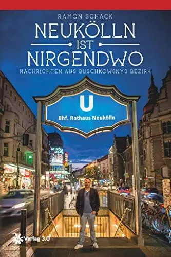Produktbild: Neukölln ist nirgendwo: Nachrichten aus Buschkowskys Bezirk