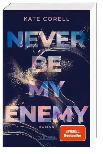 Produktbild: Never Be My Enemy (Never Be 2): Knisternde New Adult College Romance über sich anziehende Gegensätze und ein Spiel, das aus dem Ruder läuft
