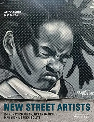 Produktbild: New Street Artists: 24 Künstler:innen, deren Namen man sich merken sollte - Newcomer:innen in der Szene von Adelaide bis Paris, von Kopenhagen bis Sao Paulo