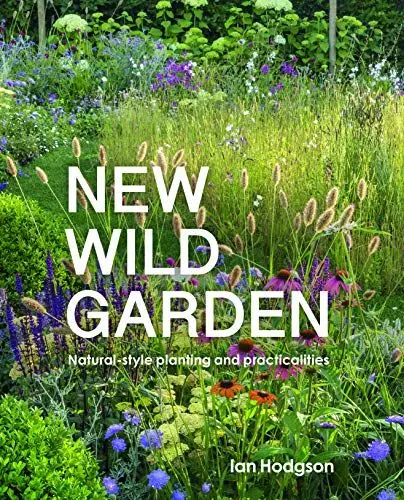 Produktbild: New Wild Garden: Natural-style planting and practicalities