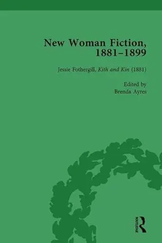 Produktbild: New Woman Fiction, 1881-1899 (1): Jessie Fothergill, Kith and Kin (1881)