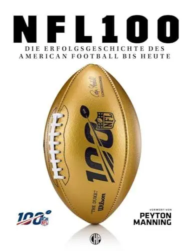 Produktbild: NFL – Die Erfolgsgeschichte des American Football bis heute: Wissensbuch ab 12 Jahren über die besten Spieler, Goals und Rekorde der National Football League