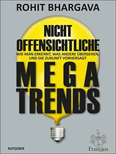 Produktbild: Nicht offensichtliche MEGATRENDS: Wie man erkennt, was andere übersehen, und die Zukunft vorhersagt (Deutsche Erstausgabe)