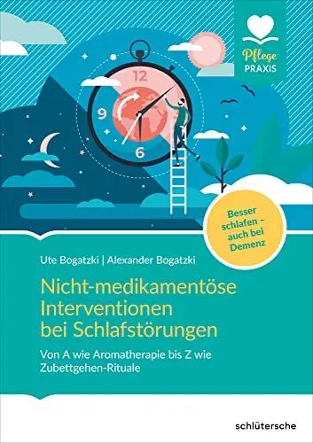 Produktbild: Nicht-medikamentöse Interventionen bei Schlafstörungen: Von A wie Aromatherapie bis Z wie Zubettgehen-Rituale. Besser schlafen - auch bei Demenz: Von ... Bsser schlafen - auch bei Demenz