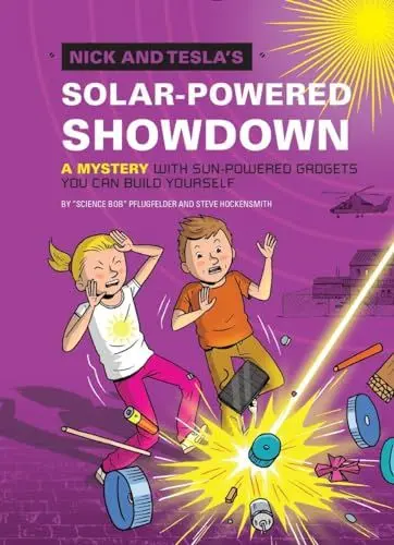 Produktbild: Nick and Tesla's Solar-Powered Showdown: A Mystery with Sun-Powered Gadgets You Can Build Yourself