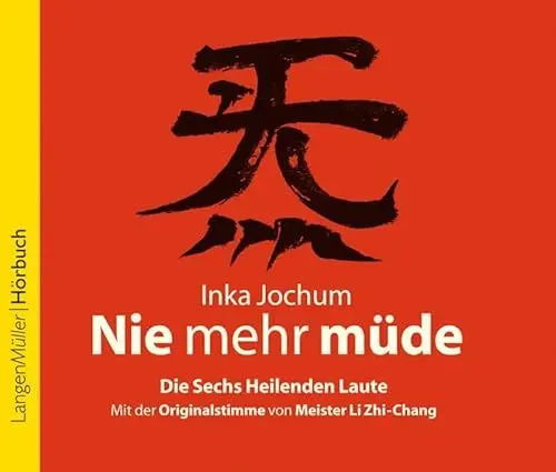 Produktbild: Nie mehr müde (CD): Die sechs heilenden Laute. Mit der Originalstimme vom Meister LiZhi-Chong