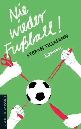 Produktbild: Nie wieder Fußball!: Roman
