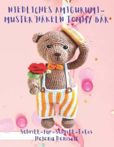 Produktbild: Niedliches Amigurumi-Muster Häkeln Tommy Bär: Fabelhafte Häkelmuster mit Mehr als 50 Farbigen Schritt-für-Schritt-Fotos (Anleitungen zum Häkeln von Puppen, Band 14)