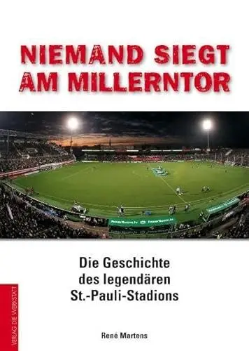 Produktbild: Niemand siegt am Millerntor. Die Geschichte des legendären St.-Pauli-Stadions