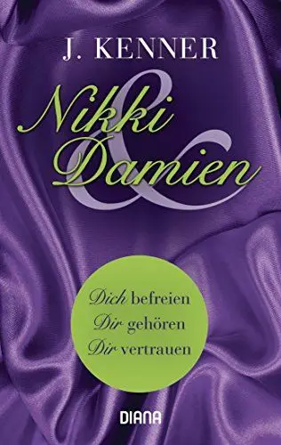 Produktbild: Nikki & Damien (Stark Novella 1-3): Dich befreien - Dir gehören - Dir vertrauen