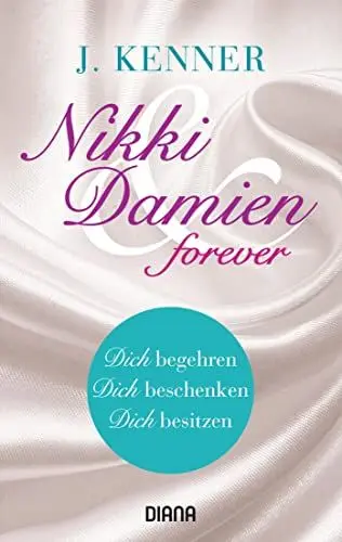 Produktbild: Nikki & Damien forever (Stark Novellas 4-6): Dich begehren - Dich beschenken - Dich besitzen