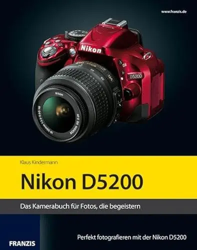 Produktbild: Nikon D5200: Das Kamerabuch für Fotos, die begeistern