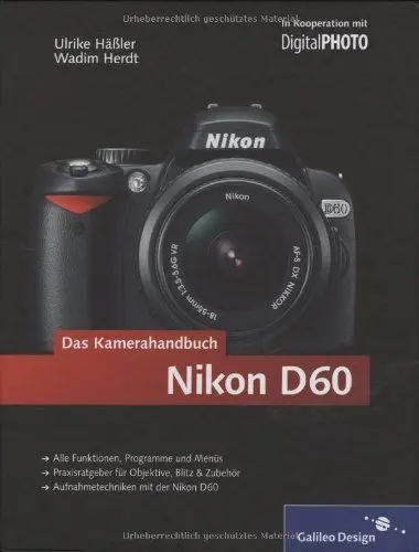 Produktbild: Nikon D60. Das Kamerahandbuch: Der praxisorientierte Leitfaden zum erfolgreichen Einsatz Ihrer Kamera (Galileo Design)