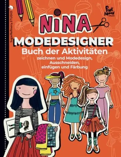 Produktbild: Nina-Modedesigner- Buch der Aktivitäten: zeichnen und Modedesign, Ausschneiden, einfügen und Färbung für Kinder: Großformatiges Buch / für ... Buch für Kinder im Alter von 4-12 Jahren