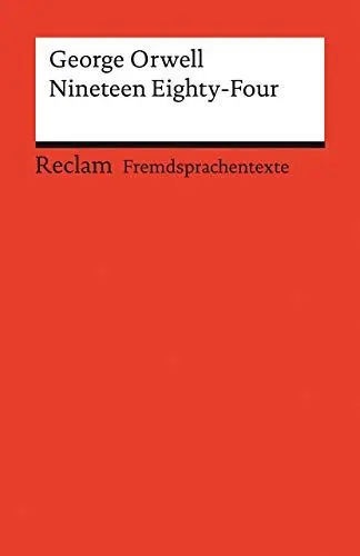 Produktbild: Nineteen Eighty-Four. Englischer Text mit deutschen Worterklärungen. B2–C1 (GER): Orwell, George – Originalversion·· Erläuterungen·· Literaturhinweise – 19992 (Reclams Universal-Bibliothek)