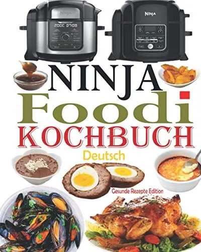 Produktbild: Ninja Foodi Kochbuch Deutsch: Das Handbuch für Einsteiger und der ultimative Begleiter für Ninja Foodi Multikocher + 35 Ninja Foodi Rezepte, einfache und schmackhafte Rezepte (Ninja Foodi Rezeptbuch)