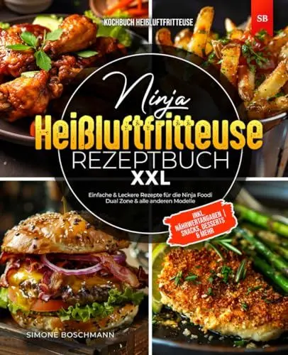 Produktbild: Ninja Heißluftfritteuse Rezeptbuch XXL: Einfache & Leckere Rezepte für die Ninja Foodi Dual Zone & alle anderen Modelle | Kochbuch Heißluftfritteuse | inkl. Nährwertangaben | Snacks, Desserts & Mehr