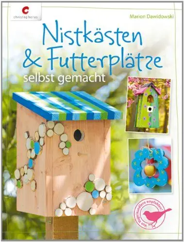 Produktbild: Nistkästen & Futterplätze selbst gemacht: Von Vogelkundlern empfohlen