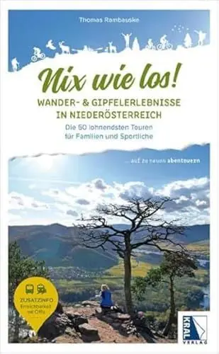 Produktbild: Nix wie los: Wander- und Gipfelerlebnisse in Niederösterreich: Die 60 lohnendsten Touren für Familien und Sportliche (Nix wie los!: ... auf zu neuen Abenteuern)