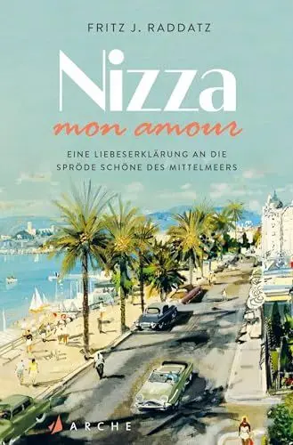 Produktbild: Nizza - mon amour: Eine Liebeserklärung an die spröde Schöne des Mittelmeers (Die kleinen Bücher der Arche)