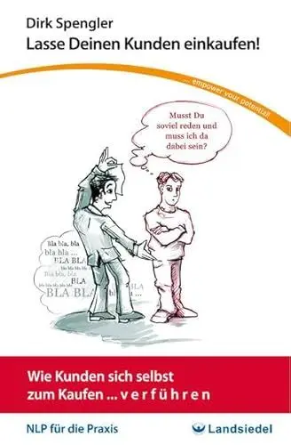 Produktbild: NLP Taschen-Seminar Lasse Deinen Kunden einkaufen! Von Dirk – Wie Kunden sich selbst zum Kaufen… v e r f ü h r e n, NLP für die Praxis, ... r e n (NLP für die Praxis -: Taschenseminare)