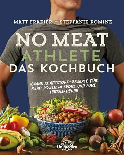 Produktbild: No Meat Athlete - Das Kochbuch: Vegane Kraftstoff-Rezepte für mehr Power im Sport und pure Lebensfreude