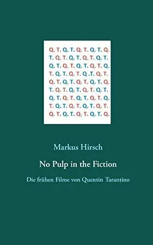 Produktbild: No Pulp in the Fiction: Die frühen Filme von Quentin Tarantino