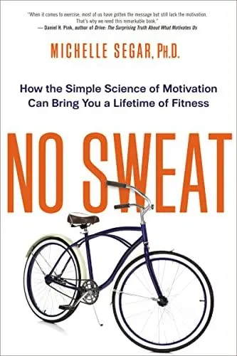 Produktbild: No Sweat: How the Simple Science of Motivation Can Bring You a Lifetime of Fitness